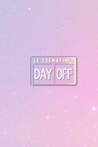 Le Sserafim's Day Off (2022) 