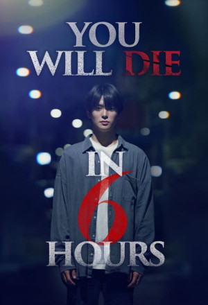 You Will Die in 6 Hours (2024) 